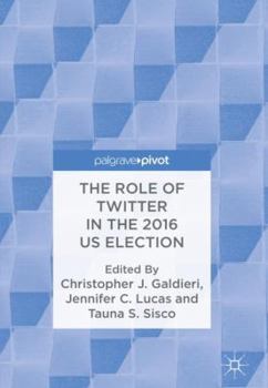 Hardcover The Role of Twitter in the 2016 Us Election Book