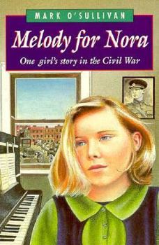 Paperback Melody for Nora: One Girl's Story in the Civil War Book