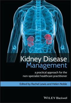 Paperback Kidney Disease Management: A Practical Approach for Non-Specialist Healthcare Practitioner Book