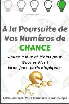 A la Poursuite de Vos Numéros de Chance: Jouez Mieux et Moins pour Gagner Plus !