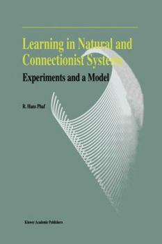 Paperback Learning in Natural and Connectionist Systems: Experiments and a Model Book