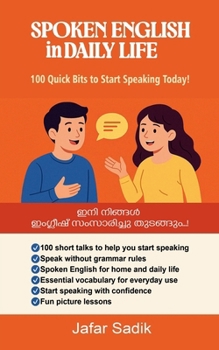 Paperback SPOKEN ENGLISH in DAILY LIFE: 100 Quick Bits to Start Speaking Today! Book