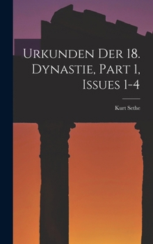 Hardcover Urkunden Der 18. Dynastie, Part 1, issues 1-4 [German] Book