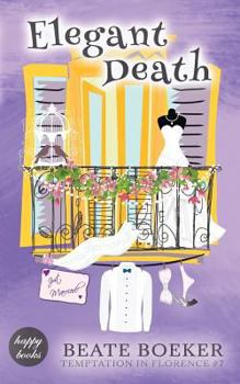 Elegant Death: Temptation in Florence #7 - Book #7 of the Temptation in Florence