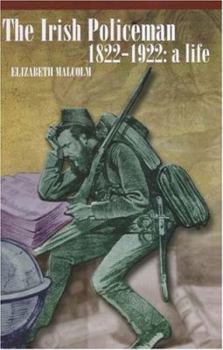 Hardcover The Irish Policeman, 1822-1922: A Life Book