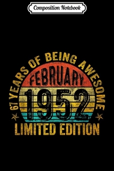 Composition Notebook: February 1952 Limited Edition 67th Birthday Gifts  Journal/Notebook Blank Lined Ruled 6x9 100 Pages