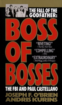 Mass Market Paperback Boss of Bosses: The Fall of the Godfather: The FBI and Paul Castellano Book