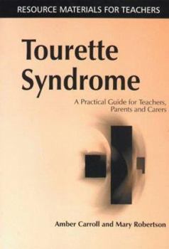 Paperback Tourette Syndrome: A Practical Guide for Teachers, Parents and Carers Book