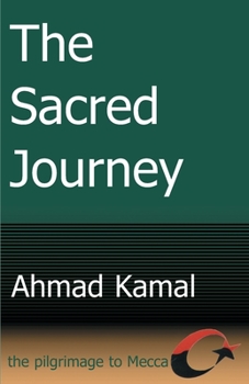 Paperback The Sacred Journey: The Pilgrimage to Mecca Book