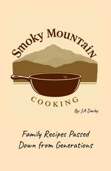 Smoky Mountain Cooking: Family Recipes Passed Down from Generations
