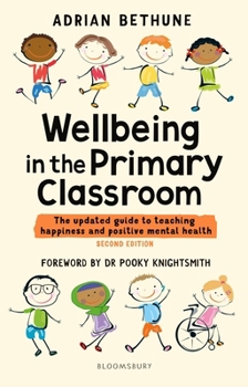 Paperback Wellbeing in the Primary Classroom: The updated guide to teaching happiness and positive mental health Book