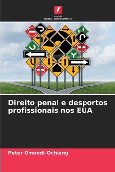 Direito penal e desportos profissionais nos EUA (Portuguese Edition)
