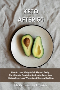 Paperback Keto After 50: Quick and Easy Guide to Prepare Delicious and Healthy Dishes. Healthful and Low-Carb Crockpot Recipes and Meals. Essen Book