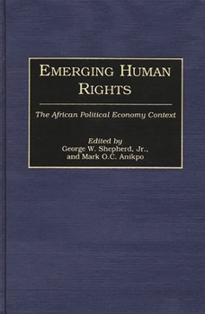 Hardcover Emerging Human Rights: The African Political Economy Context Book