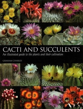 Paperback Cacti and Succulents: An Illustrated Guide to the Plants and Their Cultivation Book