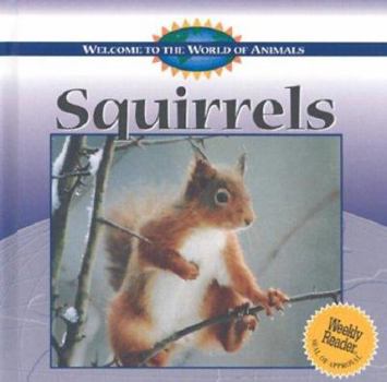 Squirrels - Book  of the Welcome to the World of Animals