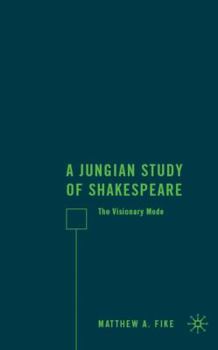 Hardcover A Jungian Study of Shakespeare: The Visionary Mode Book