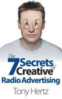 Paperback The 7 Secrets of Creative Radio Advertising Book