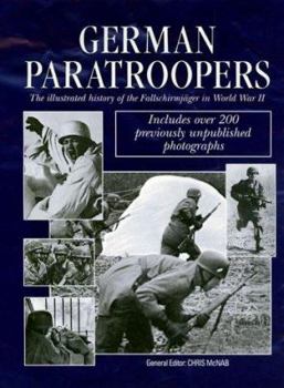 Hardcover German Paratroopers: The Illustrated History of the Fallschirmager on WWII Book