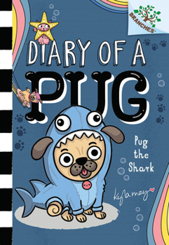 Pug the Shark: A Branches Book (Diary of a Pug #18): Volume 18 - Book #18 of the Diary of a Pug