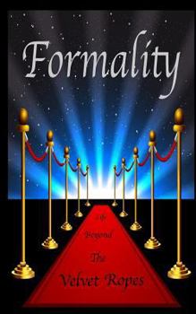 Paperback Formality: Life Beyond the Velvet Ropes Book