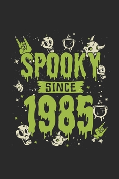 Spooky Since 1985: Blank Lined Notebook / Journal (6 X 9) – Birthday Gift and Halloween Day Gift for Kids, Teenager, Women and Men