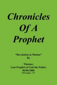 Paperback Chronicles Of A Prophet: Revelation In Motion Book