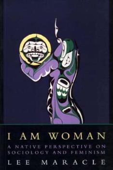 Paperback I Am Woman: A Native Perspective on Sociology and Feminism Book
