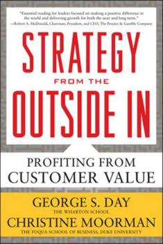 Hardcover Strategy from the Outside In: Profiting from Customer Value Book