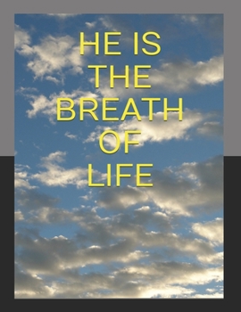 Paperback He Is the Breath of Life Book