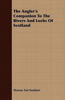 Paperback The Angler's Companion To The Rivers And Lochs Of Scotland Book