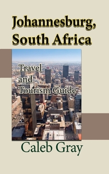 Paperback Johannesburg, South Africa: Travel and Tourism Guide Book