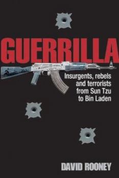 Hardcover Guerilla: Insurgents, Patriots and Terrorists from Sun Tzu to Bin Laden Book