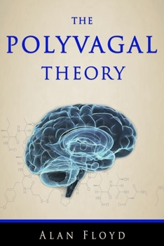 Paperback The Polyvagal Theory: Tr&#1045;&#1040;t &#1040;n&#1061;i&#1045;ty, D&#1045;pr&#1045;ssi&#1054;n, Tr&#1040;um&#1040;, Ptsd, &#1040;nd &#1040; Book