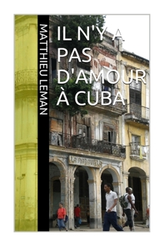 Paperback Il n'y a pas d'amour à Cuba [French] Book