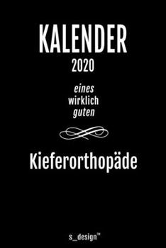 Kalender 2020 für Kieferorthopäden / Kieferorthopäde / Kieferorthopädin: Wochenplaner / Tagebuch / Journal für das ganze Jahr: Platz für Notizen, ... Erinnerungen und Sprüche (German Edition)