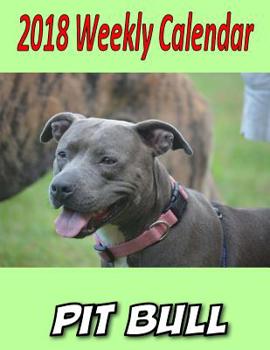 Paperback 2018 Weekly Calendar Pit Bull: Dog Jokes, Personal Notes, To Do List and More... Book
