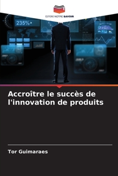 Paperback Accroître le succès de l'innovation de produits [French] Book