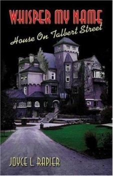 Paperback Whisper My Name: House on Talbert Street Book