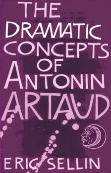 The Dramatic Concepts of Antonin Artaud (Literary Criticism)