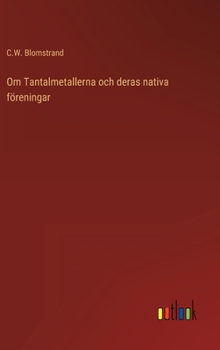 Hardcover Om Tantalmetallerna och deras nativa föreningar [Swedish] Book
