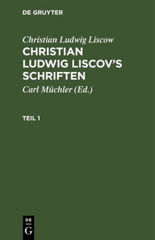 Hardcover Christian Ludwig Liscow: Christian Ludwig Liscov's Schriften. Teil 1 [German] Book