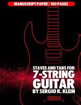 Paperback Staves and TAB Paper for 7-String Guitar: 100 Pages of 7-String Guitar Manuscript Paper Book