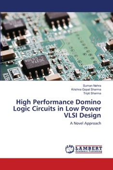 Paperback High Performance Domino Logic Circuits in Low Power VLSI Design Book