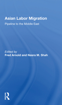 Paperback Asian Labor Migration: Pipeline to the Middle East Book