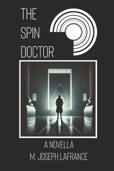 The Spin Doctor: A Novella