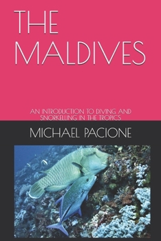 Paperback The Maldives: An Introduction to Diving and Snorkelling in the Tropics Book