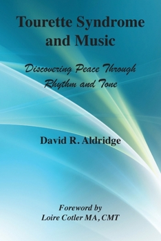 Paperback Tourette Syndrome and Music: Discovering Peace Through Rhythm and Tone Book