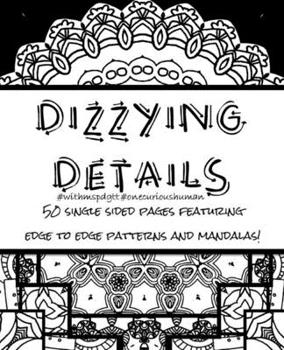 Paperback Dizzying Details Coloring Book #withmspdgtt: Edge to Edge to Patterns and Mandalas Book