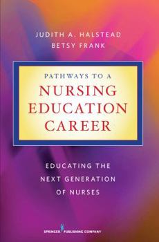 Paperback Pathways to a Nursing Education Career: Educating the Next Generation of Nurses Book